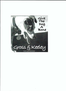 Give the Dog a Bone by Gross and Keeley
